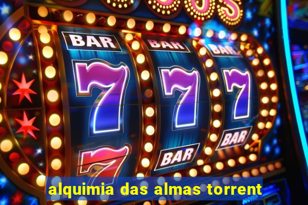 alquimia das almas torrent