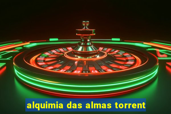 alquimia das almas torrent