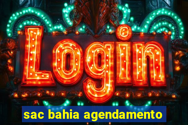 sac bahia agendamento