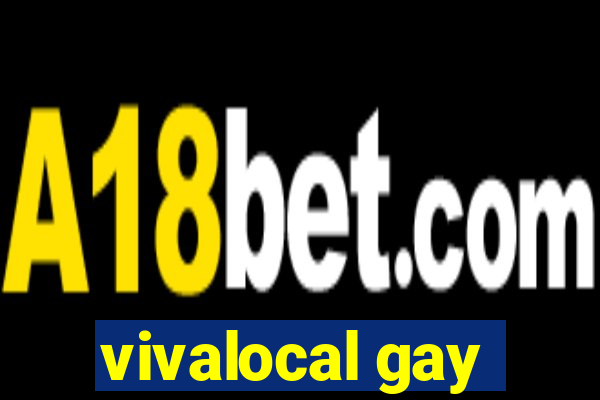 vivalocal gay