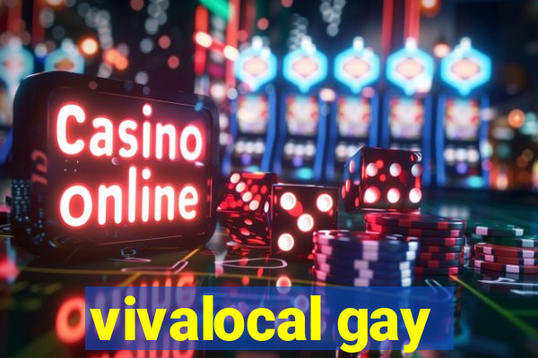 vivalocal gay