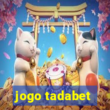 jogo tadabet