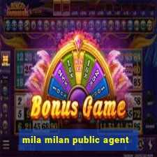 mila milan public agent