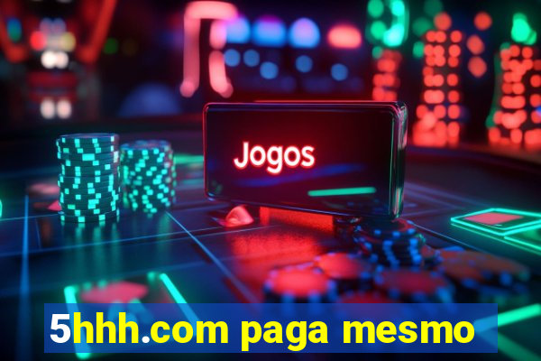 5hhh.com paga mesmo