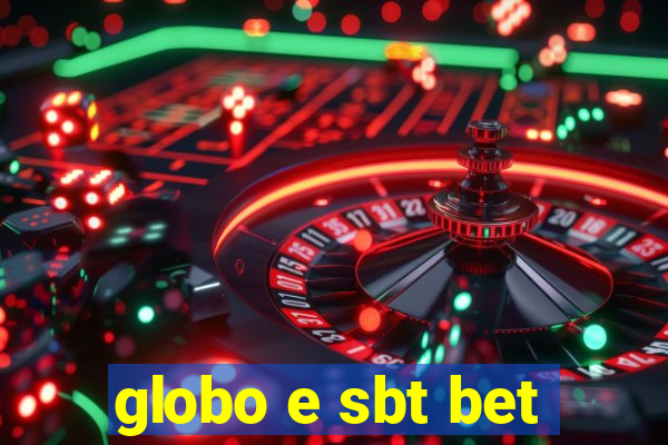 globo e sbt bet