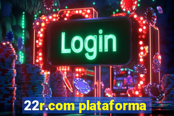 22r.com plataforma