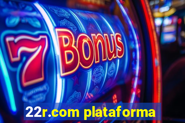 22r.com plataforma