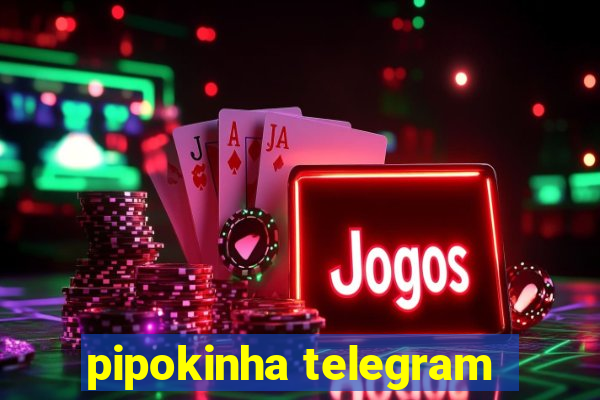 pipokinha telegram