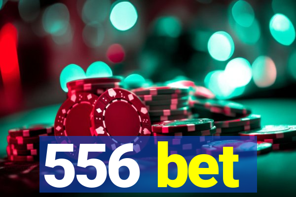 556 bet