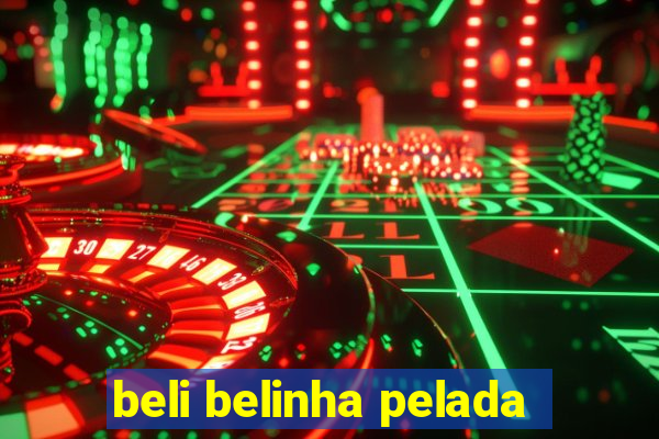 beli belinha pelada