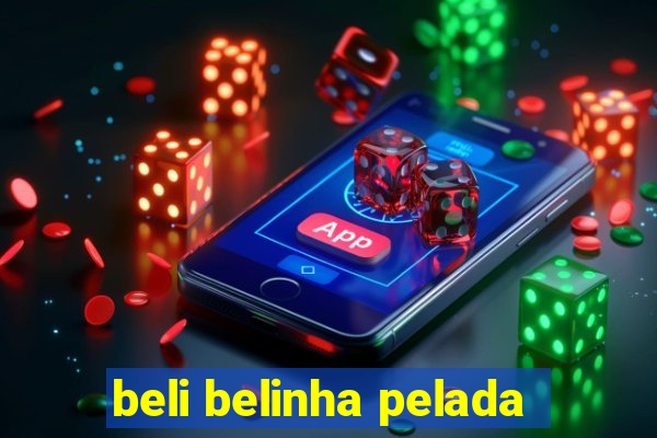 beli belinha pelada