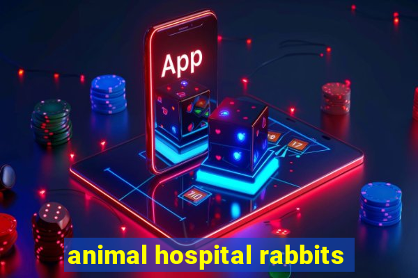 animal hospital rabbits