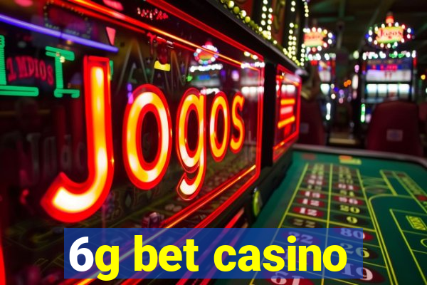 6g bet casino