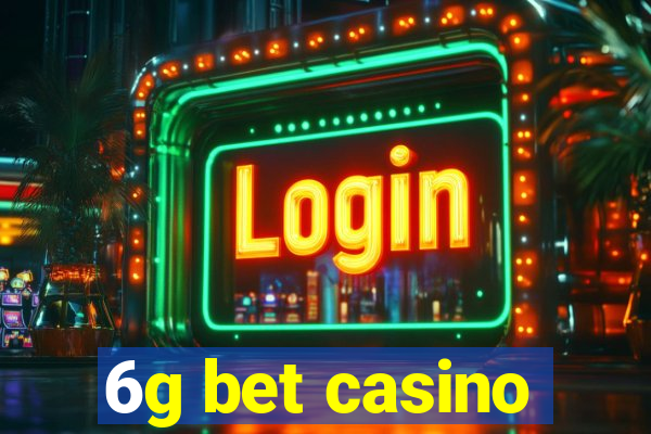 6g bet casino