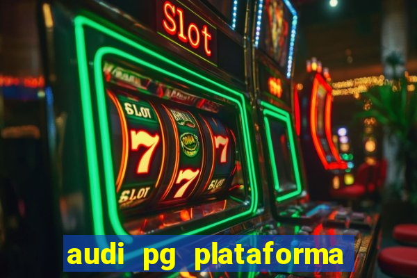 audi pg plataforma de jogos