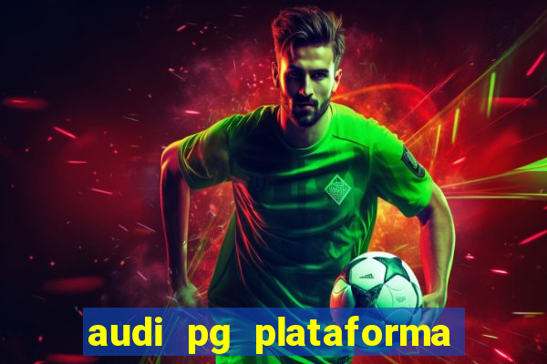 audi pg plataforma de jogos