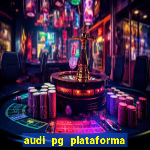 audi pg plataforma de jogos