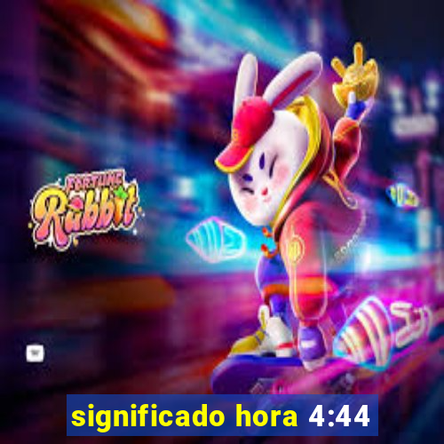 significado hora 4:44