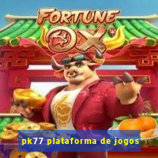 pk77 plataforma de jogos