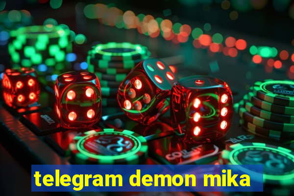 telegram demon mika