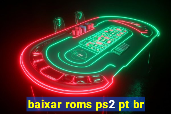 baixar roms ps2 pt br