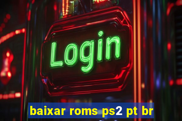 baixar roms ps2 pt br