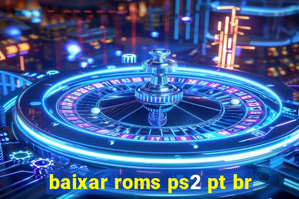 baixar roms ps2 pt br