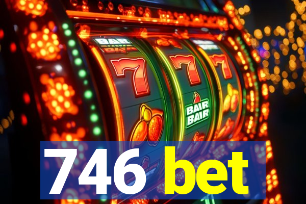 746 bet