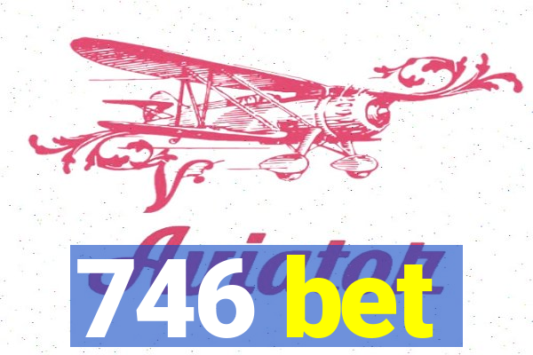 746 bet