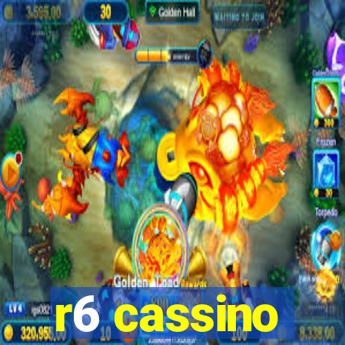 r6 cassino