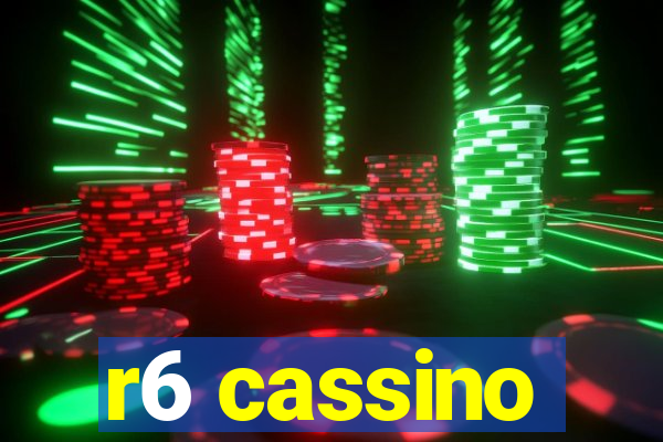 r6 cassino