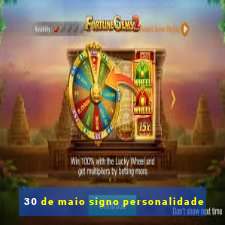 30 de maio signo personalidade