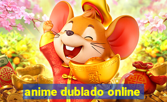 anime dublado online