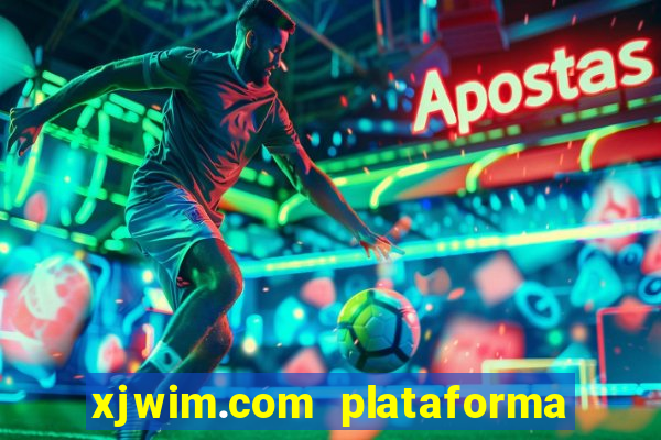 xjwim.com plataforma de jogos