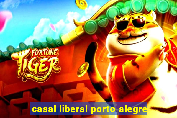 casal liberal porto alegre