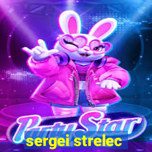 sergei strelec