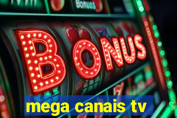 mega canais tv