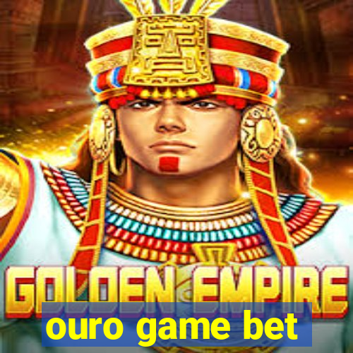 ouro game bet