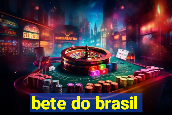 bete do brasil