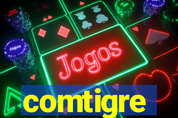 comtigre