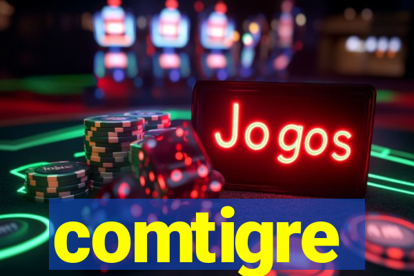 comtigre