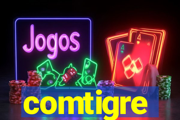 comtigre