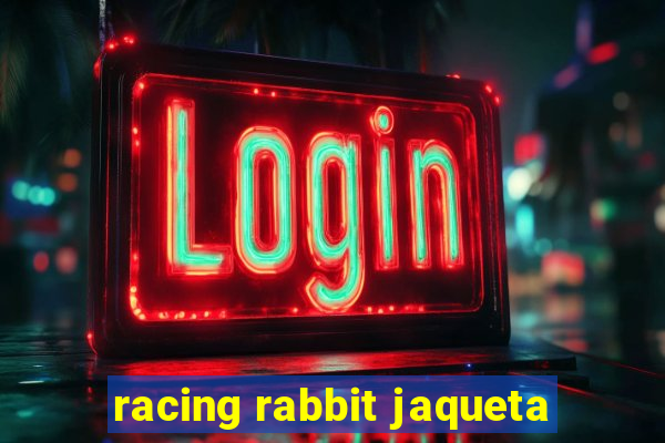 racing rabbit jaqueta