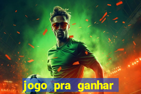 jogo pra ganhar dinheiro sem depositar