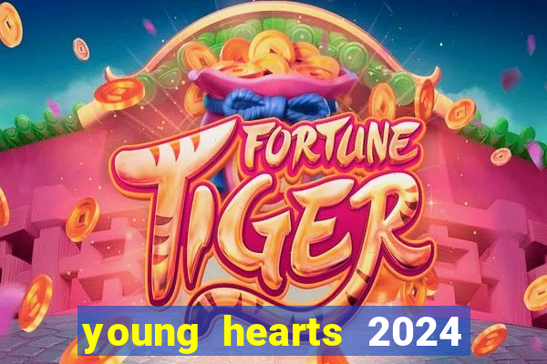 young hearts 2024 online legendado