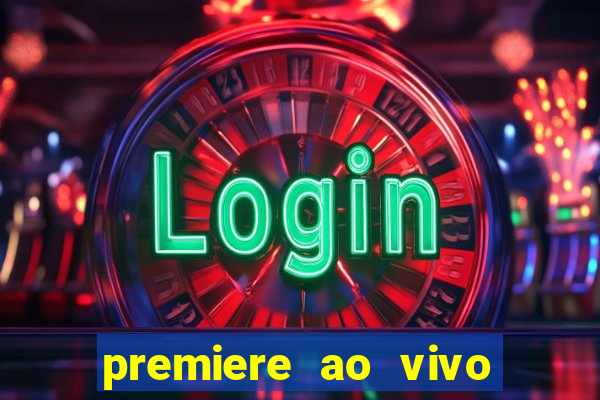 premiere ao vivo gratis fluminense