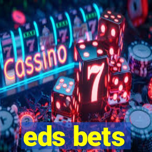 eds bets