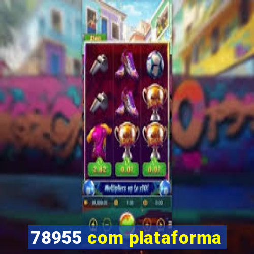 78955 com plataforma