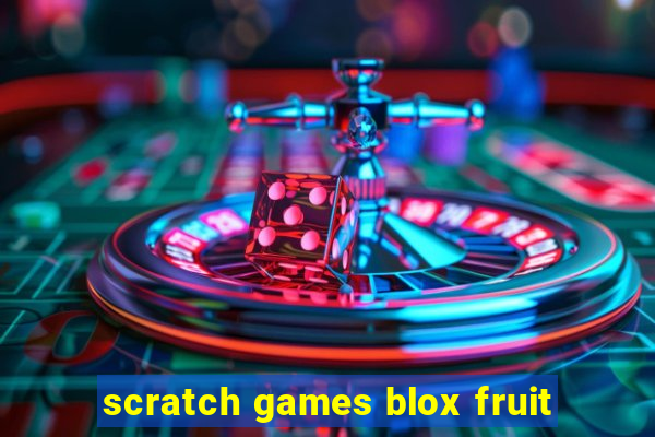 scratch games blox fruit