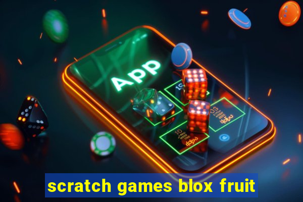 scratch games blox fruit